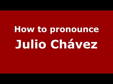 How to pronounce Julio Chávez (Spanish/Argentina) - PronounceNames.com