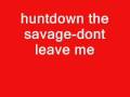 joe hunt - hunt down tha savage-dont leave me ...