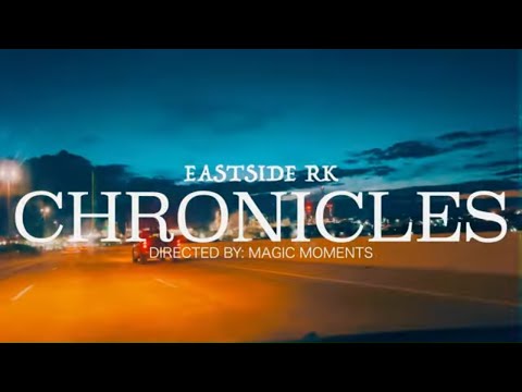 Eastside RK - Chronicles  | official music video