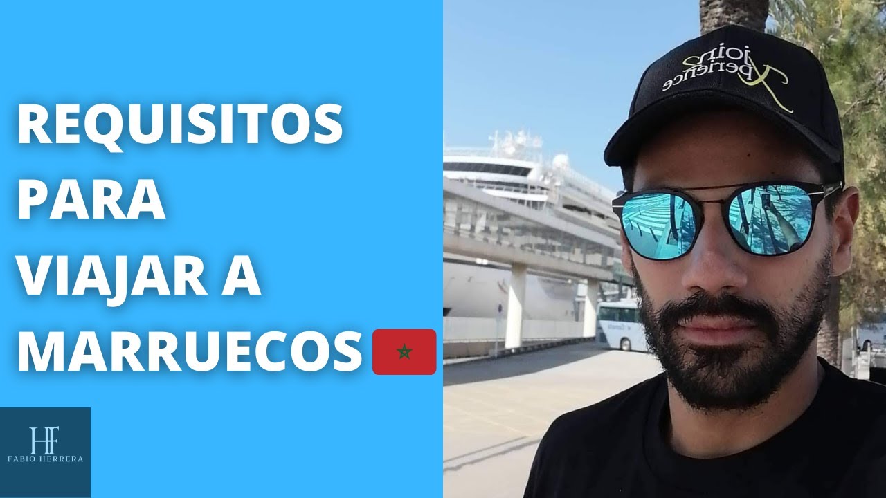REQUISITOS PARA VIAJAR A MARRUECOS???? EN 2022