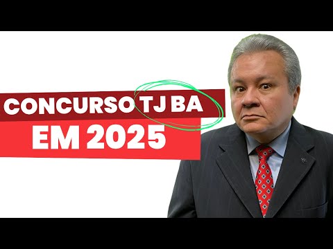 CONCURSO TJ BA (TJBA) EM 2025? CONFIRA AS ÚLTIMAS NOTÍCIAS