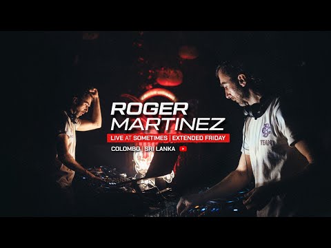 Roger Martinez Live at Sometimes - Extended Friday [ Colombo ]