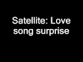 Satellite: love song surprise 