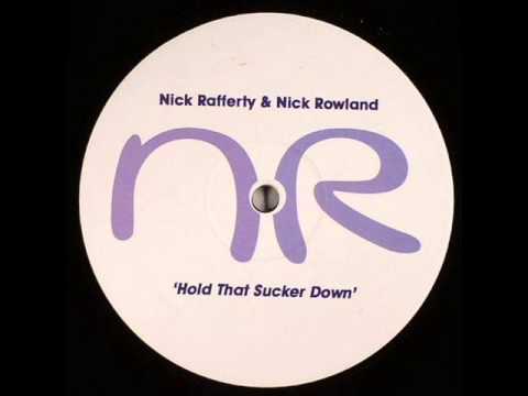 Nick Rafferty & Nick Rowland - Hold That Sucker Down