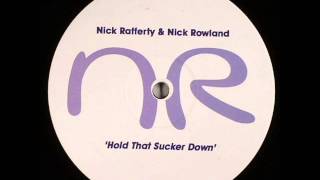 Nick Rafferty & Nick Rowland - Hold That Sucker Down