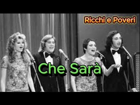 Che Sarà, Ricchi e Poveri