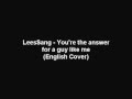 Leessang - You're the answer for a guy like me ...
