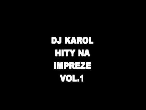 DJ Karol-Hity Na Imprezę Vol.1 2013