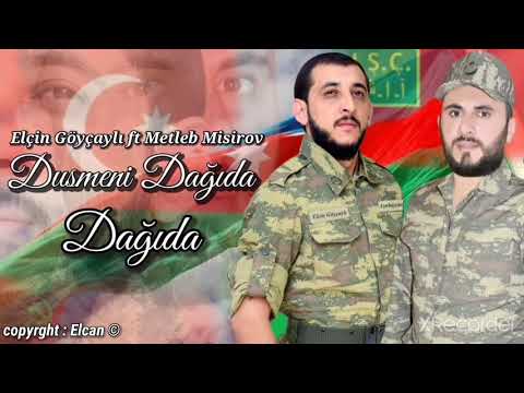 Düşmeni dağıda dağıda (Elcin Göyçaylı ve Metleb Misirov)