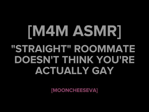 [M4M] ASMR "Straight" Roommate Doesn't Think You're Actually Gay [Roleplay]