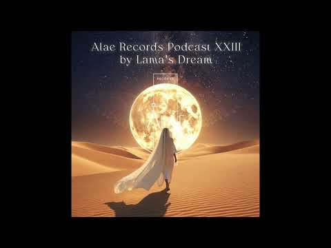 Alae Records Podcast Vol XXIII by Lama's Dream