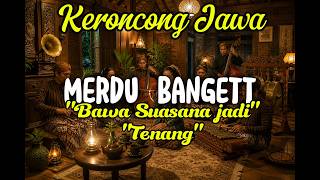 Download lagu Keroncong Jawa Merdu Banget 🎻🎶  Alunan Adem yang Bikin Hati & Pikiran Tenang 🍃 mp3