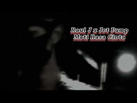 Mati Rasa Cinta (ft. Jet Pump)