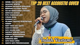 Download lagu Indah Yastami Top 20 Best Akustik Terpopuler | Seribu Kali Sayang | Indah Yastami Full Album mp3 Download lagu Indah Yastami Top 20 Best Akustik Terpopuler | Seribu Kali Sayang | Indah Yastami Full Album mp3