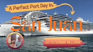 SAN JUAN Puerto Rico Cruise Port Guide | Easy DIY Walking Tour | Oceania Allura