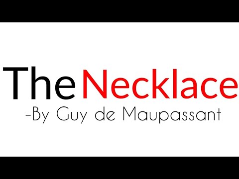 The Necklace: Story by Guy de Maupassant in Hindi summary Explanation and full analysis