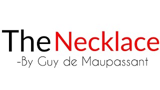 The Necklace: Story by Guy de Maupassant in Hindi summary Explanation and full analysis