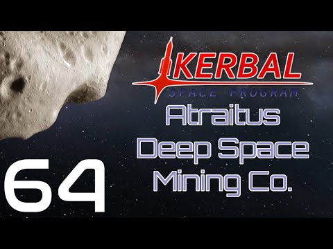Kerbal Space Program | Atraitus Deep Space Mining Co. | Episode 64