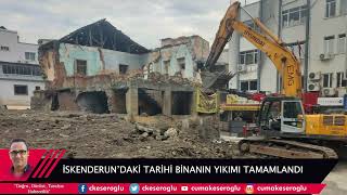 İSKENDERUN'DA TARİHİ BİNANIN YIKIMI TAMAMLANDI