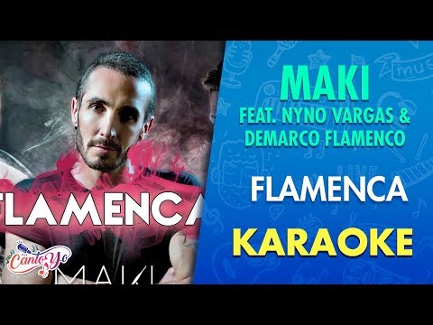 Maki - Flamenca (feat. Nyno Vargas & Demarco Flamenco) | Karaoke | Cantoyo