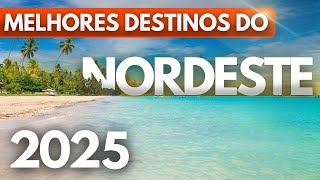 Melhores destinos do NORDESTE 2025 - Você precisa conhecer!