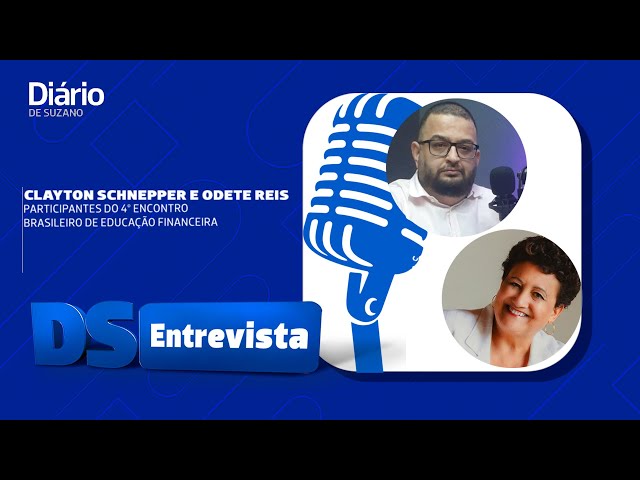 DS Entrevista Clayton Schnepper e Odete Reis participantes do 4&ordm; Encontro de Educação Financeir