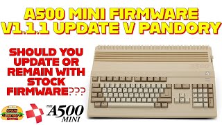 A500 Mini Firmware Update V1.1.1 V Pandory - Should You Update Firmware or Remain With Stock?!