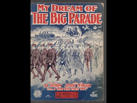 MY DREAM OF THE BIG PARADE - march song (Al Dubin & Jimmy McHugh) 1926