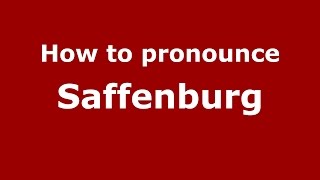 How to pronounce Saffenburg