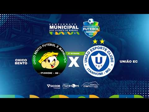 CHICO BENTO X UNIÃO EC | 5ª RODADA | #MunicipalItanhomi2026