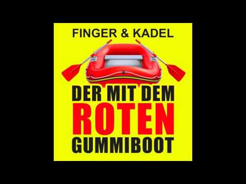 Finger & Kadel – Der mit dem roten Gummiboot (Original Mix)