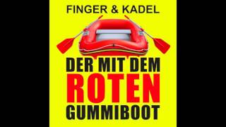 Finger & Kadel – Der mit dem roten Gummiboot (Original Mix)