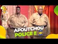 La Apoutchou Police Débarque Au Parlement Du Rire Episode Complet