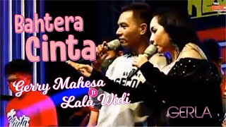 Download lagu Gerry Mahesa feat Lala Widi (GERLA) ~ Bahtera Cinta (Lirik) mp3