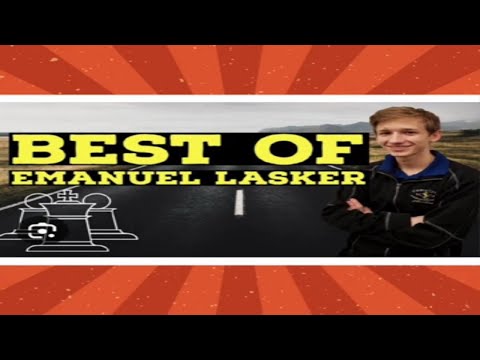 BEST OF Emanuel Lasker vs NN,