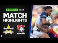 NRL 2024 | Cowboys v Knights | Match Highlights