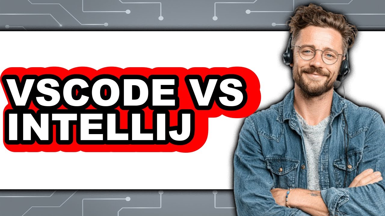 VSCode vs IntelliJ - 2025 Comparison