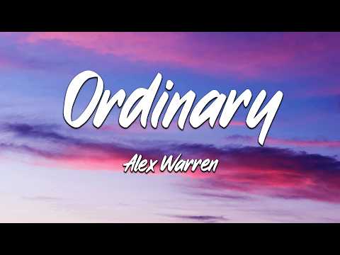 Alex Warren - Ordinary (Lyrics) (Loop Video)
