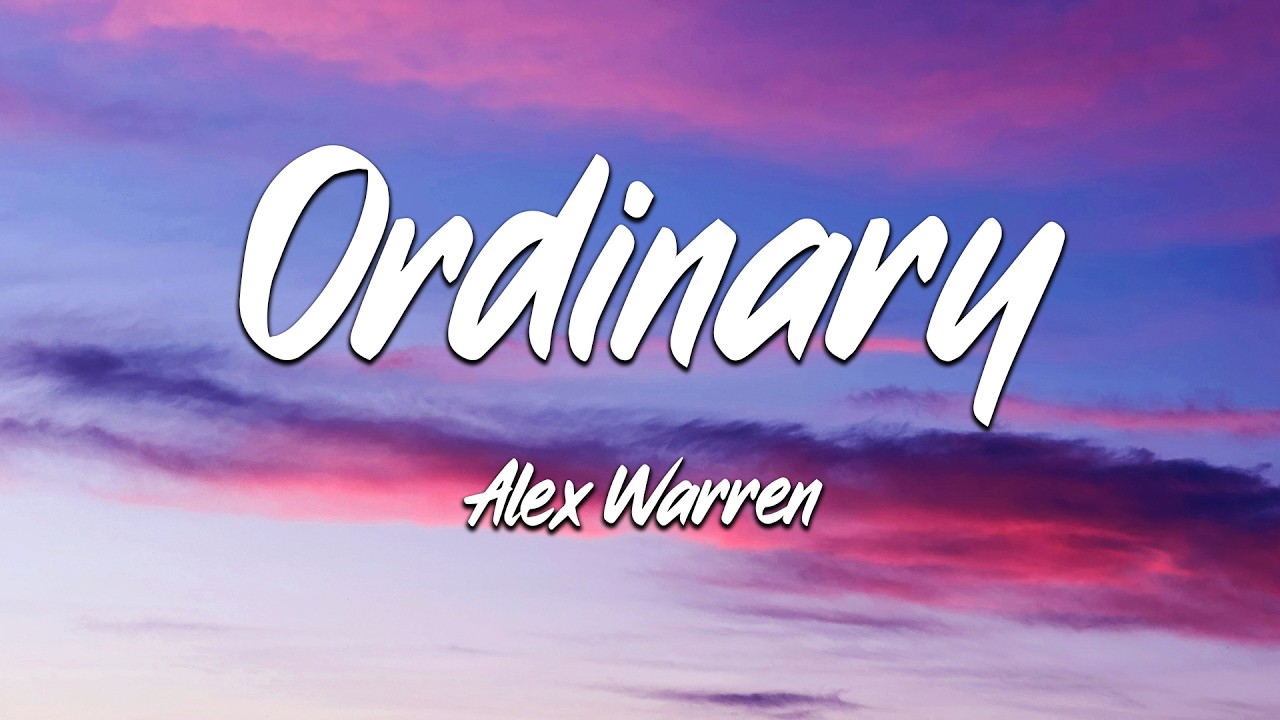 Alex Warren - Ordinary (Lyrics) (Loop Video)