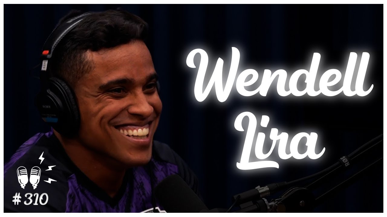 WENDELL LIRA - Flow Podcast #310