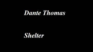Dante Thomas - Shelter