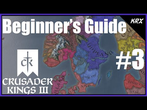 Beginners Guide for Crusader Kings 3 - Uppland to Sweden - Bjorn Ironside - CK3 Tutorial - Part 3