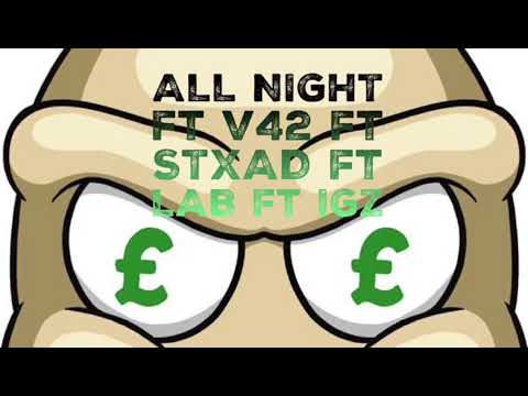 V42 x MoneymakerE (STXAD) x Lab Lord x IGZ - ALL NIGHT