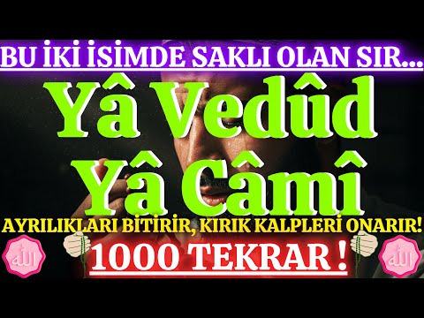 1000 Kere Oku, Ayrılık BİTSİN! Gözyaşları İçinde Dinlenecek Mucize Dua: Yâ Vedûd Yâ Câmî
