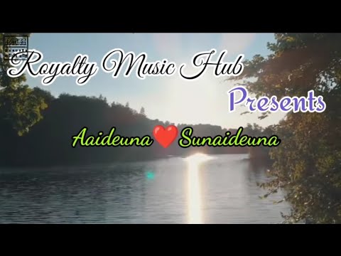 Aaideuna❤️Sunideuna || Suren Jung Kunwar ||  Abhishek Baral || Puspa Chhetri || Royalty Music Hub ||
