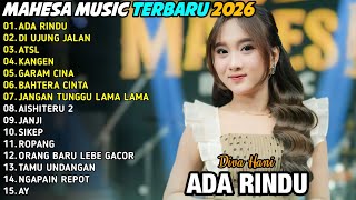 Download lagu ADA RINDU - Diva Hani - DI UJUNG JALAN - ATSL - MAHESA MUSIC FULL ALBUM TERBARU 2026 mp3 Download lagu ADA RINDU - Diva Hani - DI UJUNG JALAN - ATSL - MAHESA MUSIC FULL ALBUM TERBARU 2026 mp3
