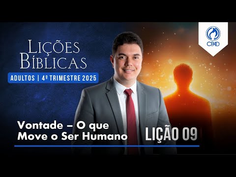 Sunday School Lesson 9: Willpower — What Moves Human Beings 4th Quarter of 2025 Murilo Alencar