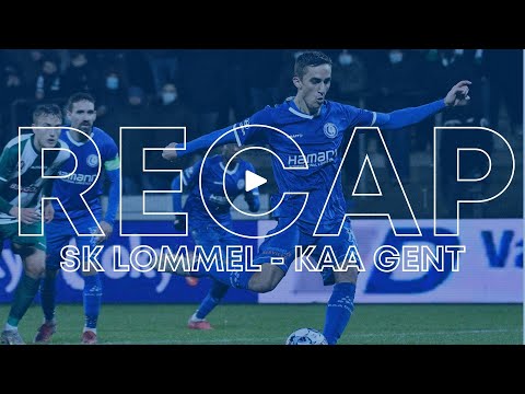 ⏮ Recap SK Lommel - KAA Gent (Croky Cup 2021-2022)