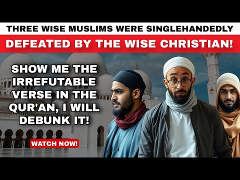 Three Wise Muslims Were Singlehandedly Refuted by The Genius Arab Christian Crusader|