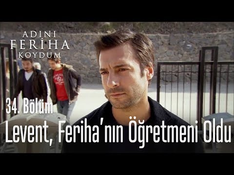 Levent, Feriha'nın öğretmeni oldu - Adını Feriha Koydum 34. Bölüm